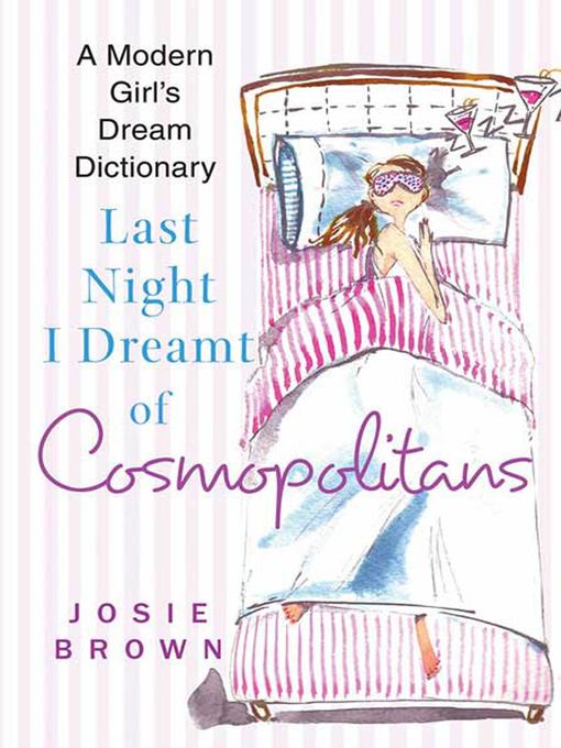 Title details for Last Night I Dreamt of Cosmopolitans by Josie Brown - Available